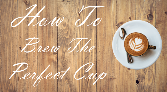 How to Brew the Perfect Cup of Coffee